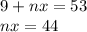 9+nx=53\\nx=44