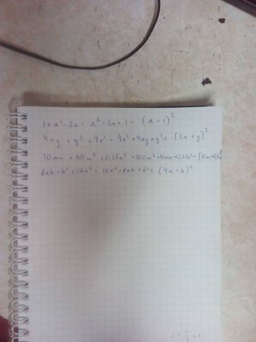 1+a^2-2a 4xy+y^2+4x^2 10mn+100m^2+0.25n^2 8ab +b^2+16a^2 решите