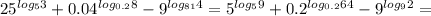 25^{log_{5} 3 } + 0.04^{log _{0.2} 8} - 9^{log _{81}4 } = 5^{log _{5} 9} + 0.2^{log _{0.2}64 }- 9^{log _{9}2 } =