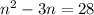 n^{2} -3n=28