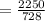 = \frac{ 2250 }{ 728 }