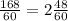 \frac{168}{60} =2 \frac{48}{60}