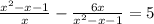 \frac{x^2-x-1}{x} - \frac{6x}{x^2-x-1} = 5