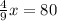 \frac{4}{9}x = 80&#10;&#10;