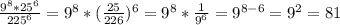 \frac{9^8*25^6}{225^6}=9^8*( \frac{25}{226})^6=9^8* \frac{1}{9^6} =9^{8-6}=9^2=81