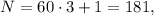 N = 60 \cdot 3 + 1 = 181 ,