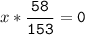 x*\tt\displaystyle\frac{58}{153}=0