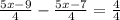 \frac{5x-9}{4}- \frac{5x-7}{4} = \frac{4}{4}