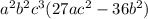 a^2b^2c^3(27ac^2-36b^2)