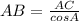 AB= \frac{AC}{cosA}