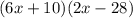 (6x+10)(2x-28)