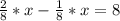 \frac{2}{8}*x-\frac{1}{8}*x=8