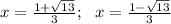 x=\frac{1+\sqrt{13}}{3};\ \ x=\frac{1-\sqrt{13}}{3}