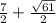 \frac{7}{2}+ \frac{ \sqrt{61} }{2}