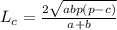 L_c= \frac{2 \sqrt{abp(p-c)} }{a+b}