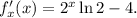 f'_x (x) = 2^x \ln{2} - 4 .