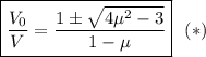 \boxed{\dfrac{V_0}{V}=\dfrac{1\pm\sqrt{4\mu^2-3}}{1-\mu}}\ \ \mathrm{(*)}