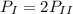 P_I = 2 P_{II}