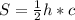 S= \frac{1}{2}h*c