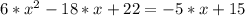 6*x^2-18*x+22=-5*x+15