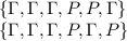 \{\Gamma,\Gamma,\Gamma,P,P,\Gamma\}\\ \{\Gamma,\Gamma,\Gamma,P,\Gamma,P\}