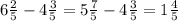 6 \frac{2}{5} -4 \frac{3}{5} =5 \frac{7}{5} -4 \frac{3}{5} =1 \frac{4}{5}