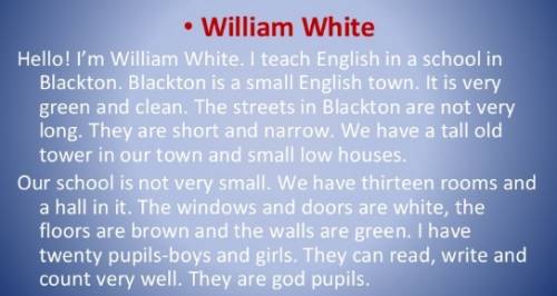 Перевести текст william white. i teach english in a school in blackton.blackton is smaii english