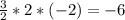\frac{3}{2} *2*(-2)=-6