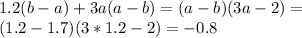 1. 2(b-a)+3a(a-b)=(a-b)(3a-2)= \\ (1.2-1.7)(3*1.2-2)=-0.8