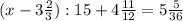 (x-3 \frac{2}{3}):15+4 \frac{11}{12} =5 \frac{5}{36}