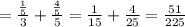 = \frac{ \frac{1}{5}}{3} + \frac{ \frac{4}{5}}{5} = \frac{1}{15} + \frac{4}{25} = \frac{51}{225}