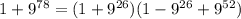 1 + 9^{78} = ( 1 + 9^{26} ) ( 1 - 9^{26} + 9^{52} )