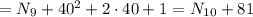 = N_9 + 40^2 + 2 \cdot 40 + 1 = N_{10} + 81