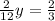 \frac{2}{12}y= \frac{2}{3}