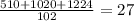 \frac{510+1020+1224}{102} = 27