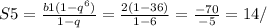 S5= \frac{b1(1- q^{6} )}{1-q}= \frac{2(1-36)}{1-6}= \frac{-70}{-5}=14/