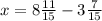 x=8 \frac{11}{15} -3 \frac{7}{15}