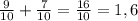 \frac{9}{10} + \frac{7}{10} = \frac{16}{10} =1,6