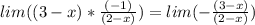 lim((3-x)*\frac{(-1)}{(2-x)}) = lim(-\frac{(3-x)}{(2-x)})