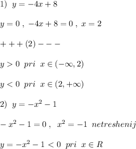 1)\; \; y=-4x+8\\\\y=0\; ,\; -4x+8=0\; ,\; x=2\\\\+++(2)---\\\\y0\; \; pri\; \; x\in (-\infty ,2)\\\\y