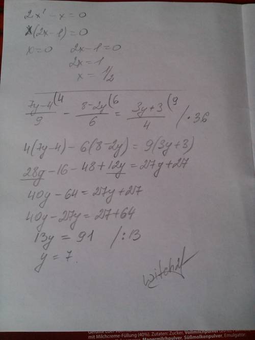 Решить уравнение 2x^2-x=0 и 7y-4/9-8-2y/6=3y+3/4