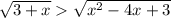 \sqrt{3 + x} \sqrt{x ^{2} - 4x + 3 }