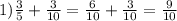 1) \frac{3}{5} + \frac{3}{10} = \frac{6}{10} + \frac{3}{10} = \frac{9}{10}