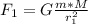 F_1=G \frac{m*M}{r_1^{2}}