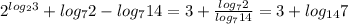 2^{ log_{2} 3} + log_{7} 2 - log_{7} 14= 3+ \frac{ log_{7}2 }{ log_{7}14 } = 3+ log_{14} 7