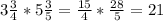 3 \frac{3}{4} *5 \frac{3}{5} = \frac{15}{4}* \frac{28}{5} =21