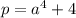 p=a^4+4