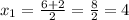 x_1 = \frac{6+2}{2} = \frac{8}{2} =4