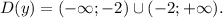 D(y)=(-\infty;-2)\cup(-2;+\infty).