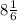 8 \frac{1}{6}